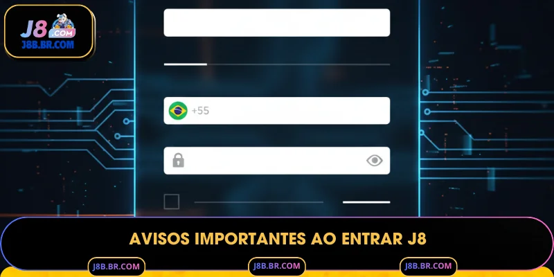 Avisos Importantes ao Entrar J8