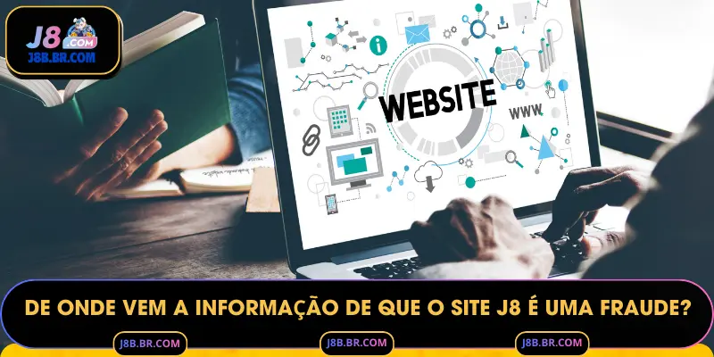 De onde vem a informação de que o site J8 é uma fraude?
