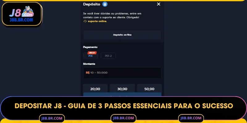 Depositar J8 - Guia de 3 Passos Essenciais para o Sucesso