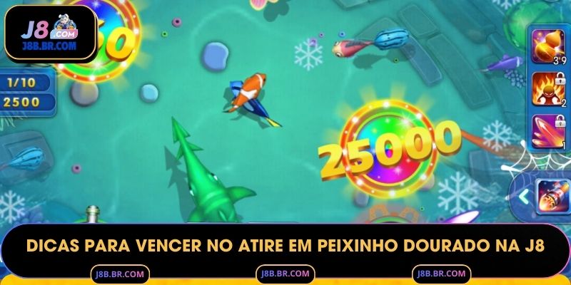 Dicas para Vencer no Atire em Peixinho Dourado na J8