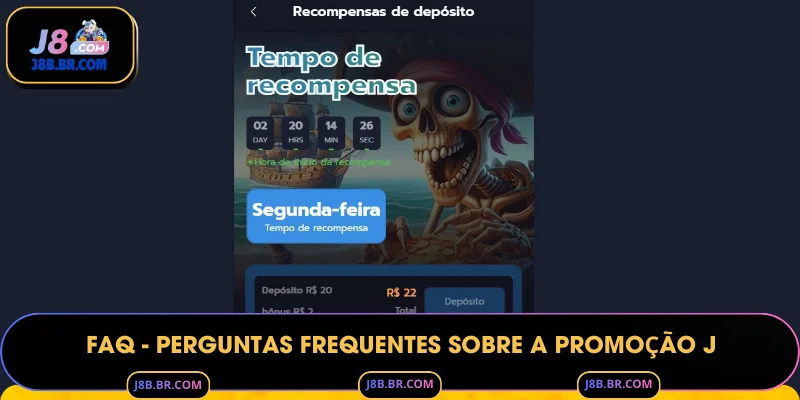 FAQ - Perguntas Frequentes sobre a Promoção J8