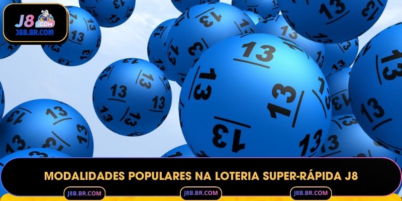 Modalidades Populares na Loteria Super-rápida J8