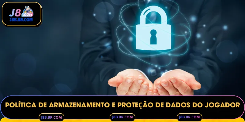 Política de Armazenamento e Proteção de Dados do Jogador